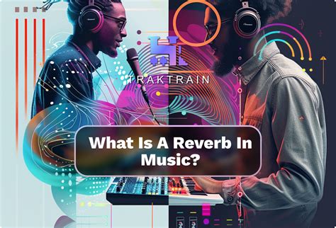 What Does Reverb Do in Music? An Exploration of its Multi-layered Impact